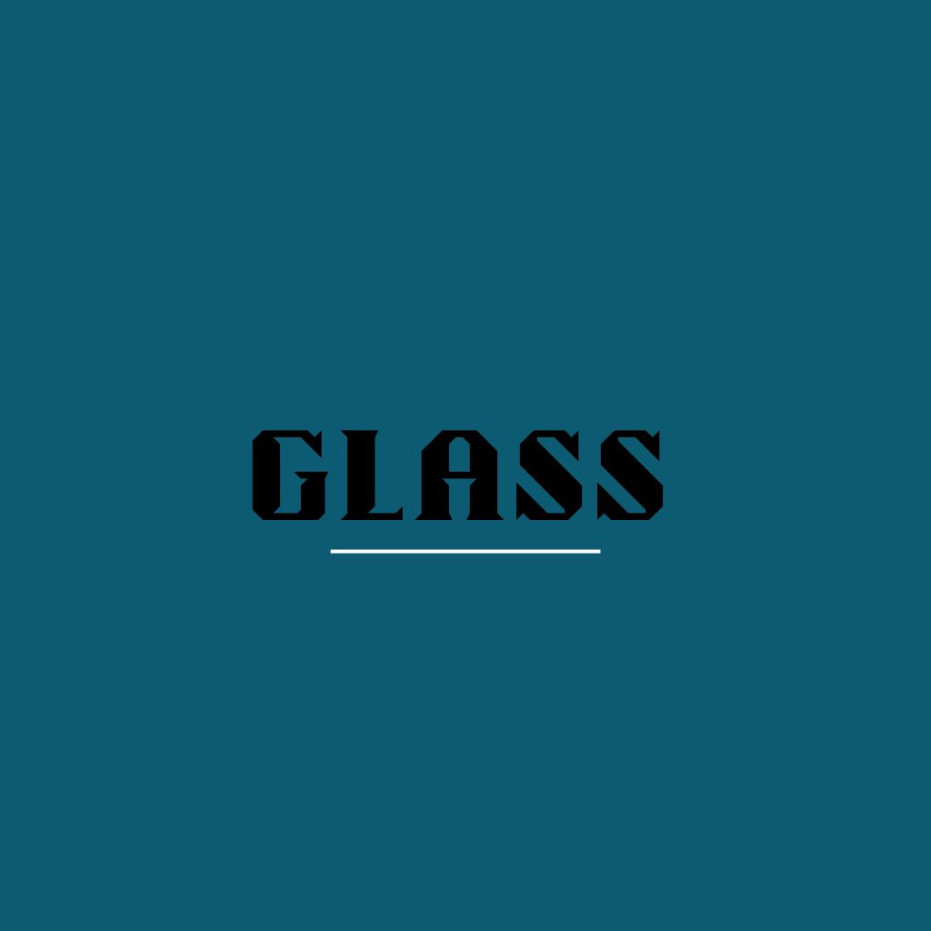 Glass